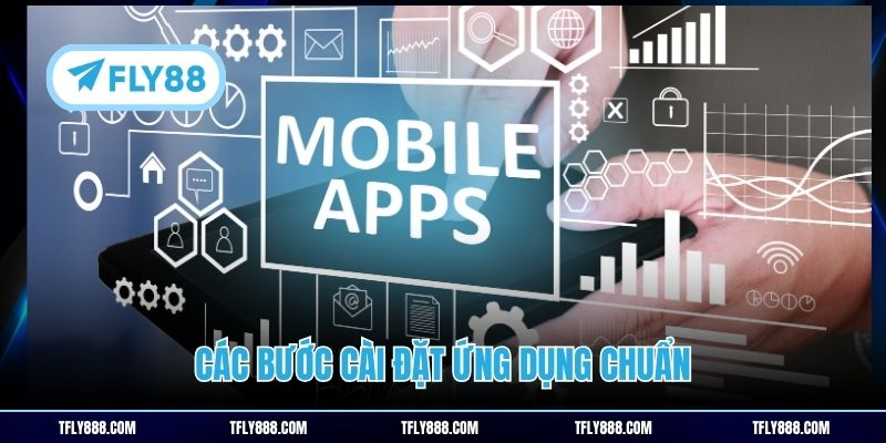 Các bước cài đặt ứng dụng chuẩn