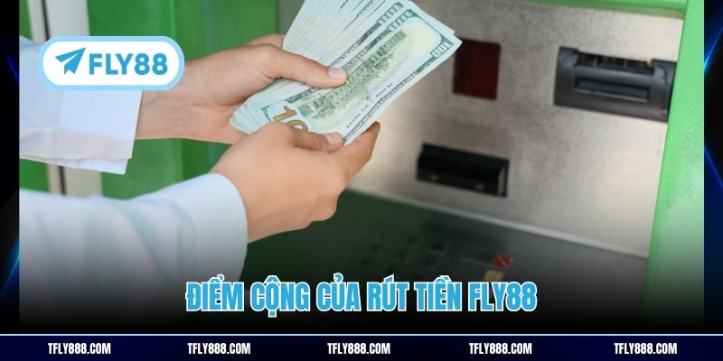 Điểm cộng của rút tiền Fly88