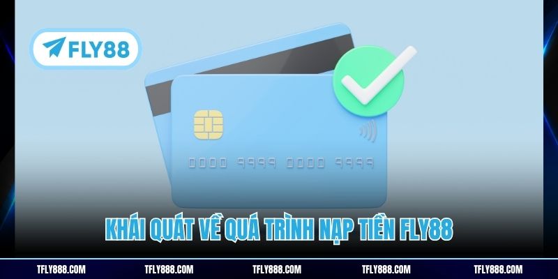 Khái quát về quá trình nạp tiền Fly88