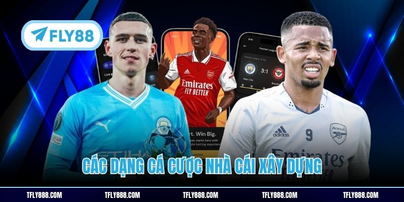 Các dạng cá cược nhà cái xây dựng