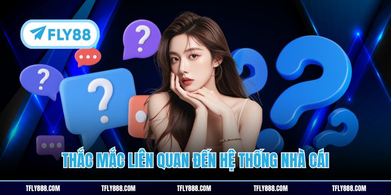 Thắc mắc liên quan đến hệ thống nhà cái