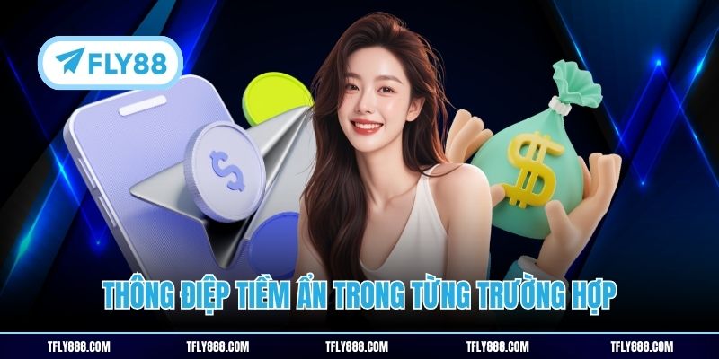 Thông điệp tiềm ẩn trong từng trường hợp