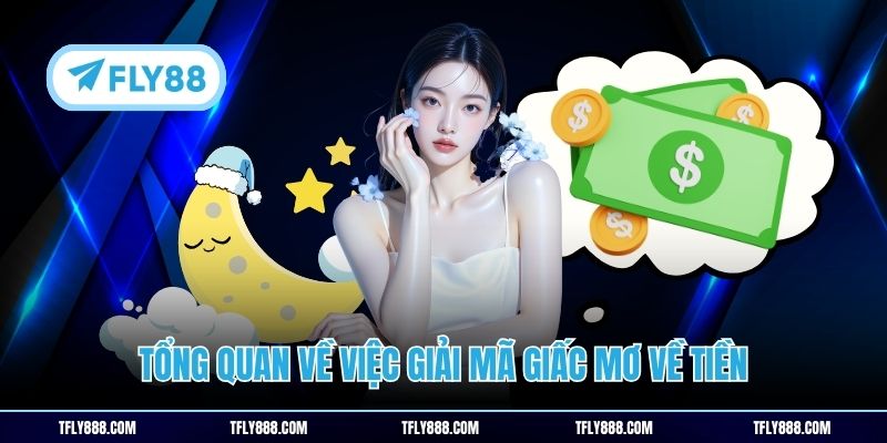 Tổng quan về việc giải mã giấc mơ về tiền