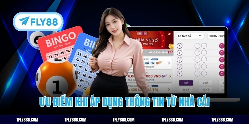 Ưu điểm khi áp dụng thông tin từ nhà cái